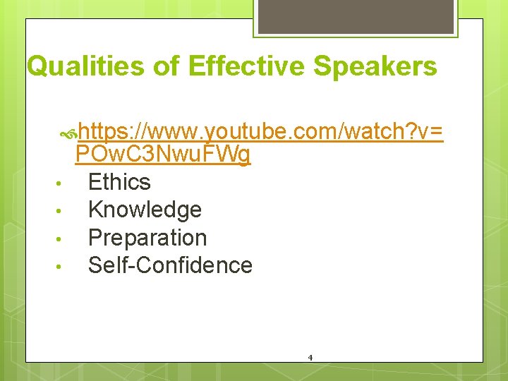 Qualities of Effective Speakers https: //www. youtube. com/watch? v= • • POw. C 3