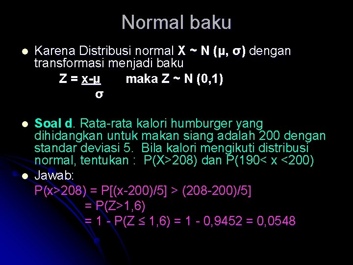 Normal baku l Karena Distribusi normal X ~ N (μ, σ) dengan transformasi menjadi