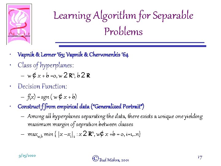 Learning Algorithm for Separable Problems • Vapnik & Lerner ’ 63; Vapnik & Chervonenkis