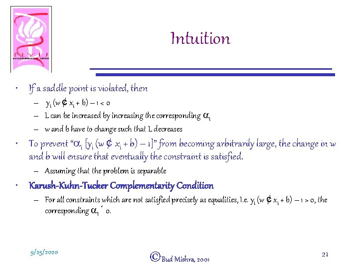 Intuition • If a saddle point is violated, then – yi (w ¢ xi