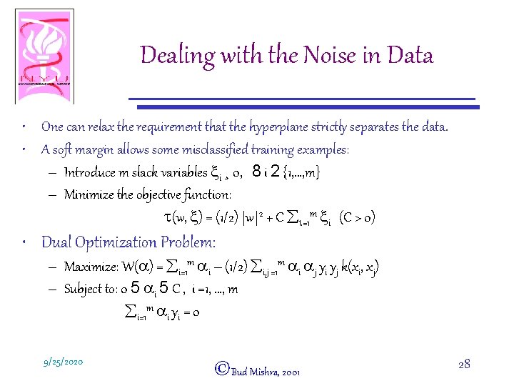 Dealing with the Noise in Data • One can relax the requirement that the