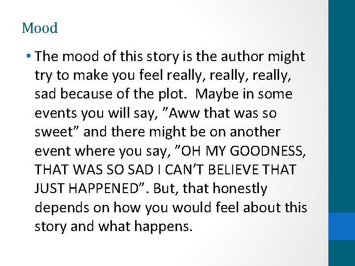 Mood • The mood of this story is the author might try to make