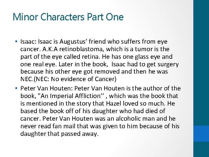 Minor Characters Part One • Isaac: Isaac is Augustus’ friend who suffers from eye