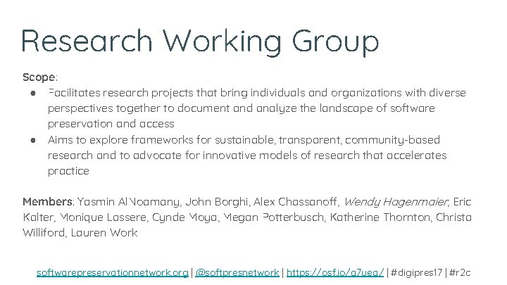 Research Working Group Scope: ● Facilitates research projects that bring individuals and organizations with