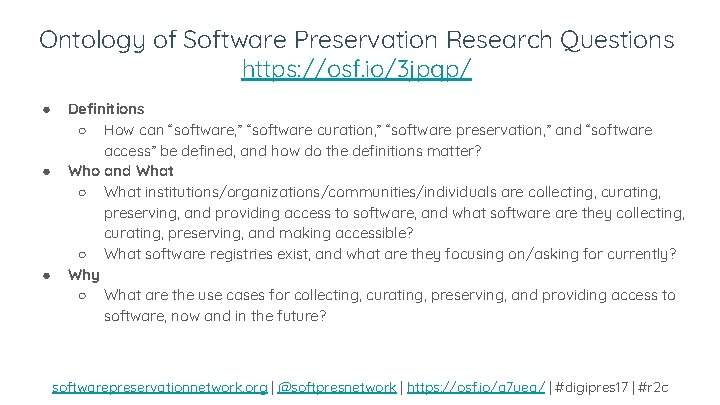 Ontology of Software Preservation Research Questions https: //osf. io/3 jpqp/ ● ● ● Definitions