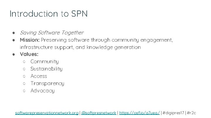 Introduction to SPN ● Saving Software Together ● Mission: Preserving software through community engagement,