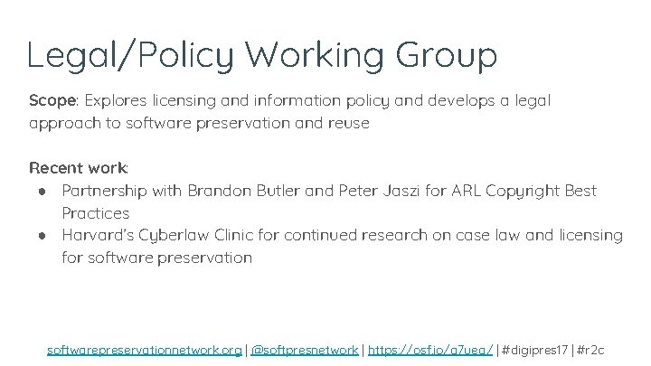 Legal/Policy Working Group Scope: Explores licensing and information policy and develops a legal approach