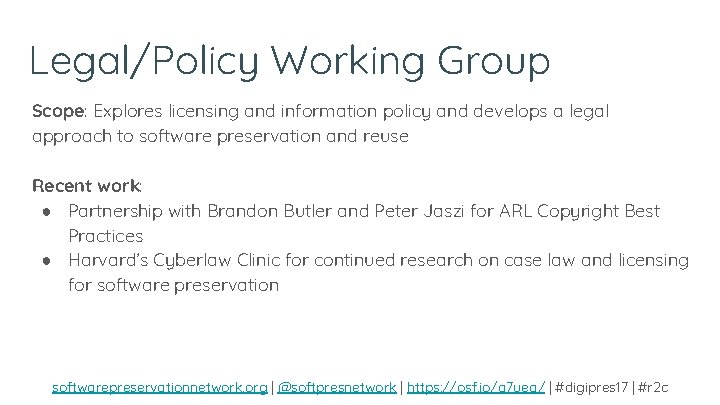 Legal/Policy Working Group Scope: Explores licensing and information policy and develops a legal approach Legal/Policy Working Group Scope: Explores licensing and information policy and develops a legal approach