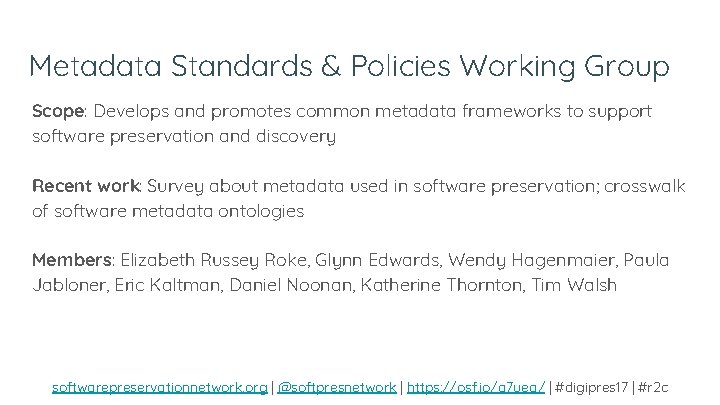 Metadata Standards & Policies Working Group Scope: Develops and promotes common metadata frameworks to