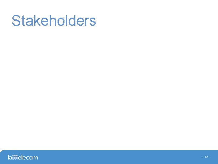 Stakeholders - 12 - 