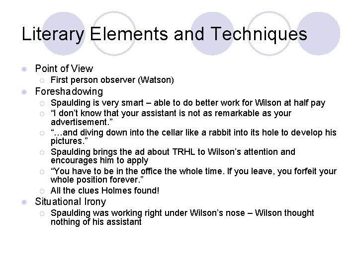 Literary Elements and Techniques l Point of View ¡ l Foreshadowing ¡ ¡ ¡