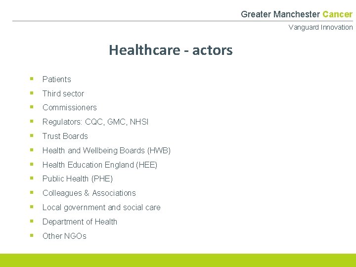  Greater Manchester Cancer Vanguard Innovation Healthcare - actors § § § Patients Third