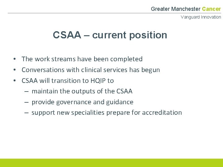  Greater Manchester Cancer Vanguard Innovation CSAA – current position • The work streams