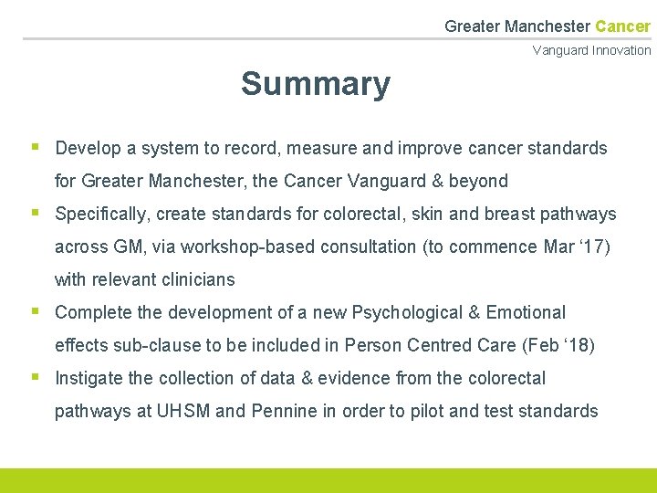  Greater Manchester Cancer Vanguard Innovation Summary § Develop a system to record, measure