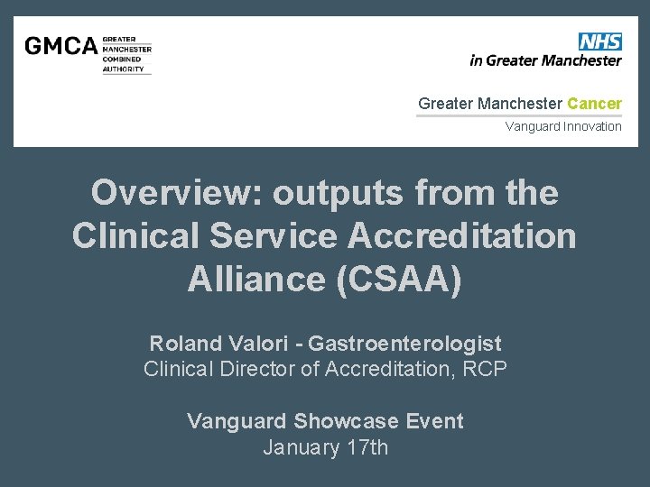 Greater Manchester Cancer Vanguard Innovation Overview: outputs from the Clinical Service Accreditation Alliance (CSAA)