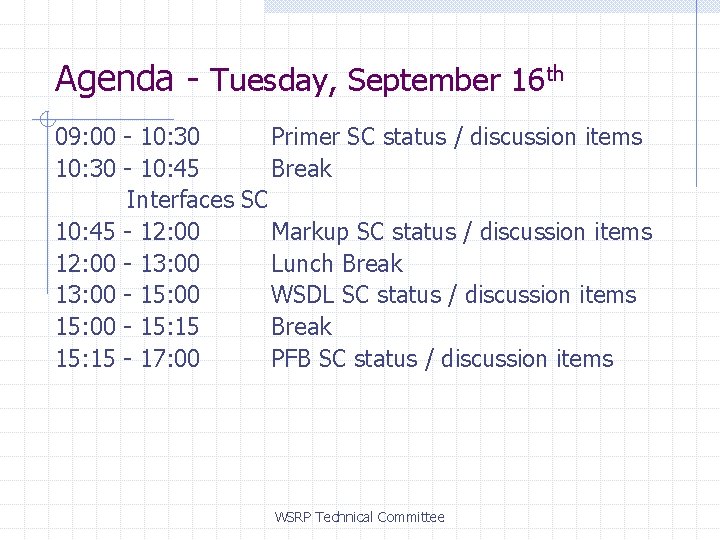 Agenda - Tuesday, September 16 th 09: 00 - 10: 30 Primer SC status