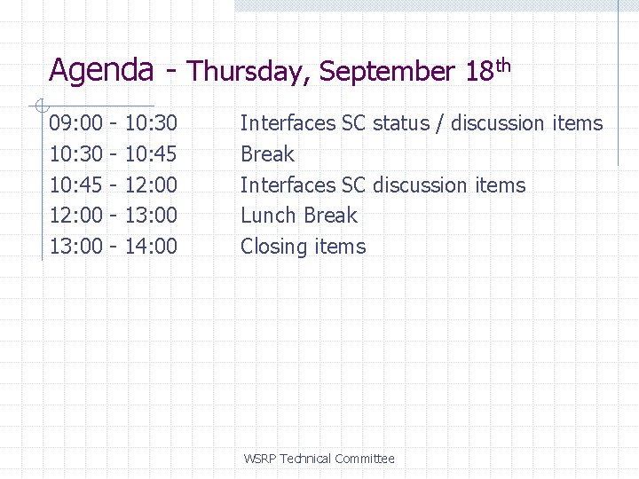 Agenda - Thursday, September 18 th 09: 00 10: 30 10: 45 12: 00