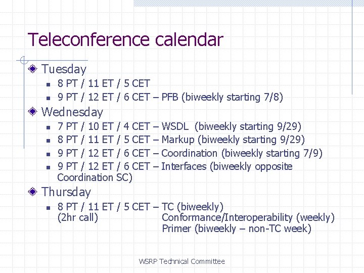 Teleconference calendar Tuesday n n 8 PT / 11 ET / 5 CET 9