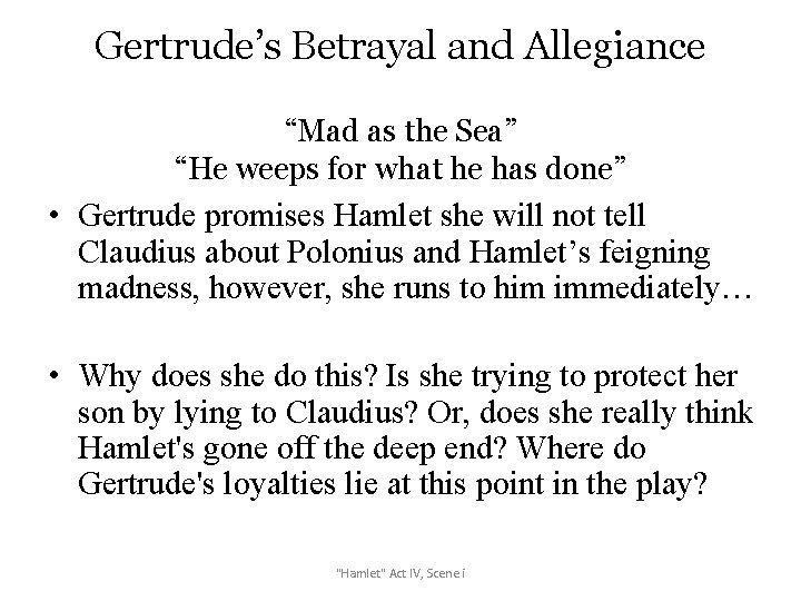 Gertrude’s Betrayal and Allegiance “Mad as the Sea” “He weeps for what he has