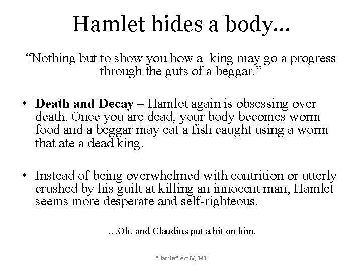 Hamlet hides a body… “Nothing but to show you how a king may go