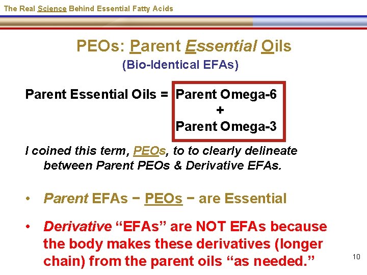 The Real Science Behind Essential Fatty Acids PEOs: Parent Essential Oils (Bio-Identical EFAs) Parent