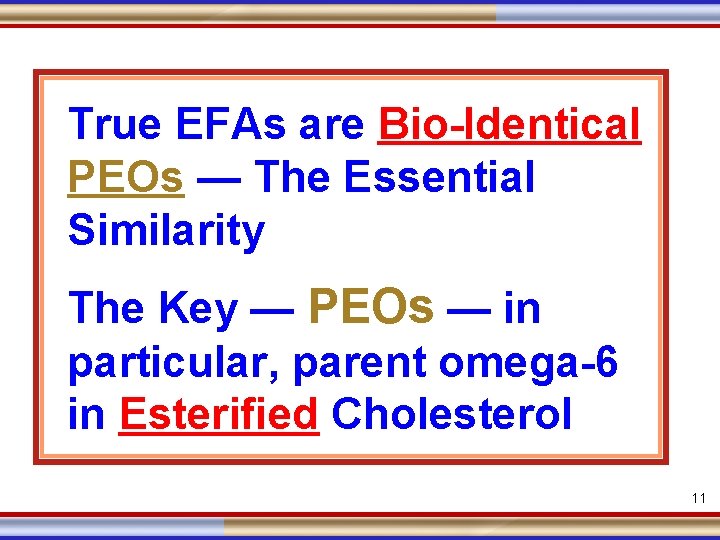 True EFAs are Bio-Identical PEOs — The Essential Similarity The Key — PEOs —
