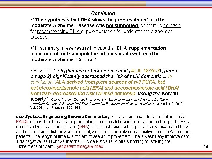 Continued… • “The hypothesis that DHA slows the progression of mild to moderate Alzheimer