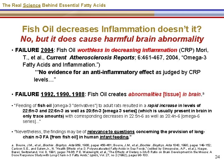 The Real Science Behind Essential Fatty Acids Fish Oil decreases Inflammation doesn’t it? No,