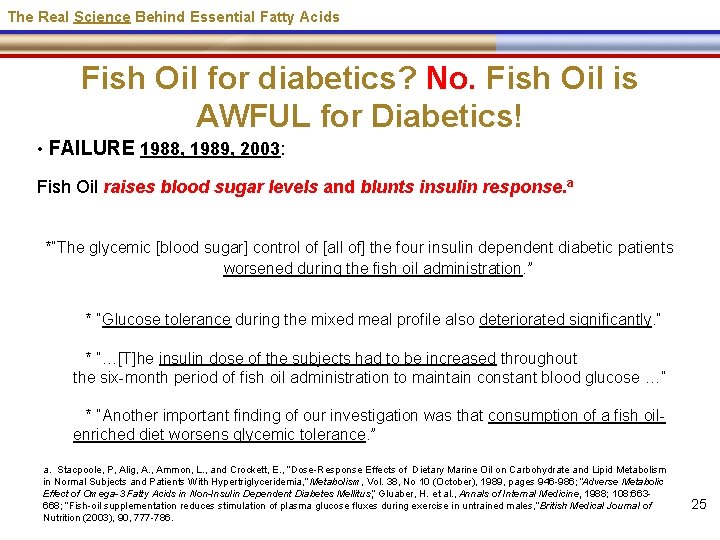 The Real Science Behind Essential Fatty Acids Fish Oil for diabetics? No. Fish Oil