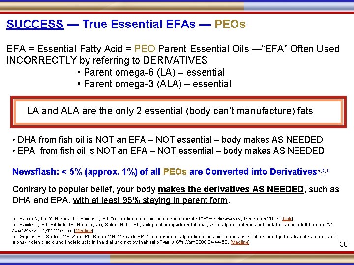 SUCCESS — True Essential EFAs — PEOs EFA = Essential Fatty Acid = PEO
