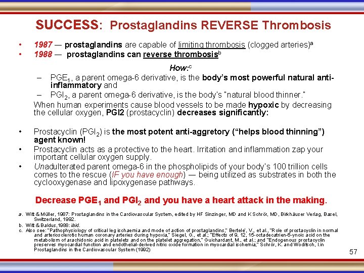 SUCCESS: Prostaglandins REVERSE Thrombosis • • 1987 ― prostaglandins are capable of limiting thrombosis