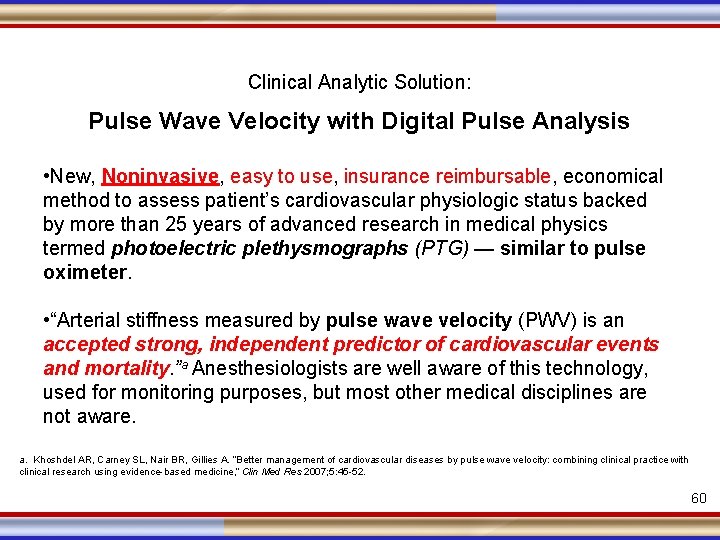  Clinical Analytic Solution: Pulse Wave Velocity with Digital Pulse Analysis • New, Noninvasive,