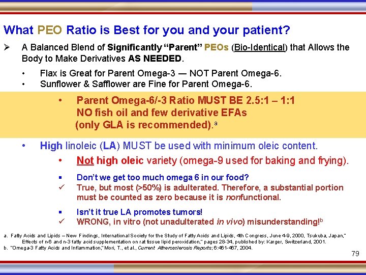 What PEO Ratio is Best for you and your patient? Ø A Balanced Blend