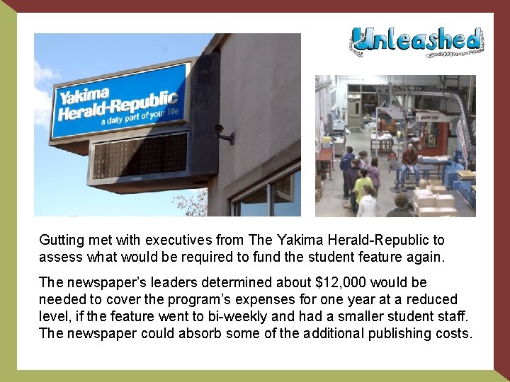 Gutting met with executives from The Yakima Herald-Republic to assess what would be required