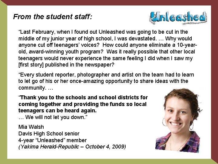 From the student staff: “Last February, when I found out Unleashed was going to