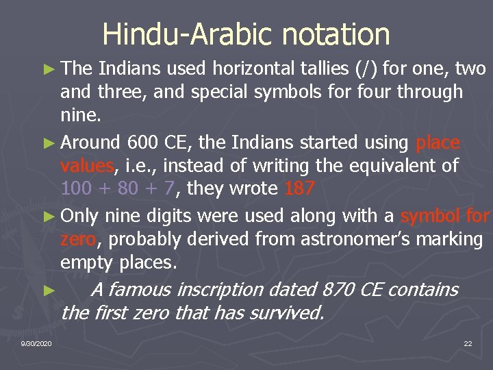 Hindu-Arabic notation ► The Indians used horizontal tallies (/) for one, two and three,