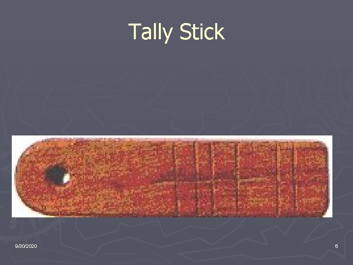 Tally Stick 9/30/2020 6 