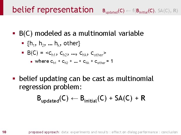 belief representation Bupdated(C) ← f(Binitial(C), SA(C), R) § B(C) modeled as a multinomial variable