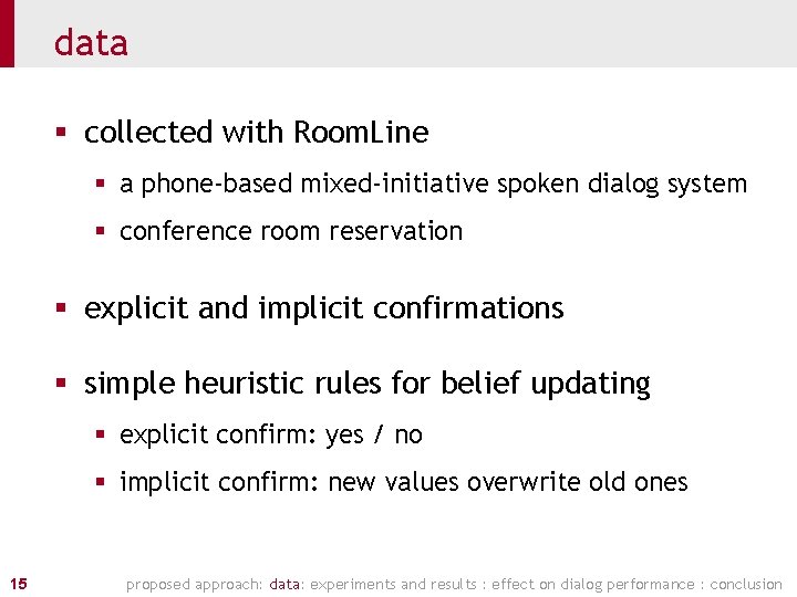 data § collected with Room. Line § a phone-based mixed-initiative spoken dialog system §