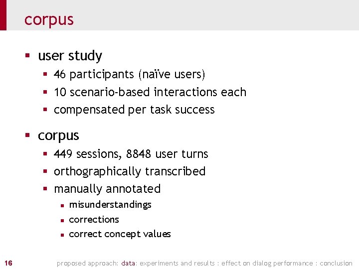 corpus § user study § 46 participants (naïve users) § 10 scenario-based interactions each