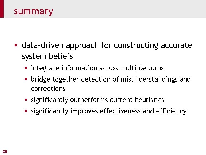 summary § data-driven approach for constructing accurate system beliefs § integrate information across multiple