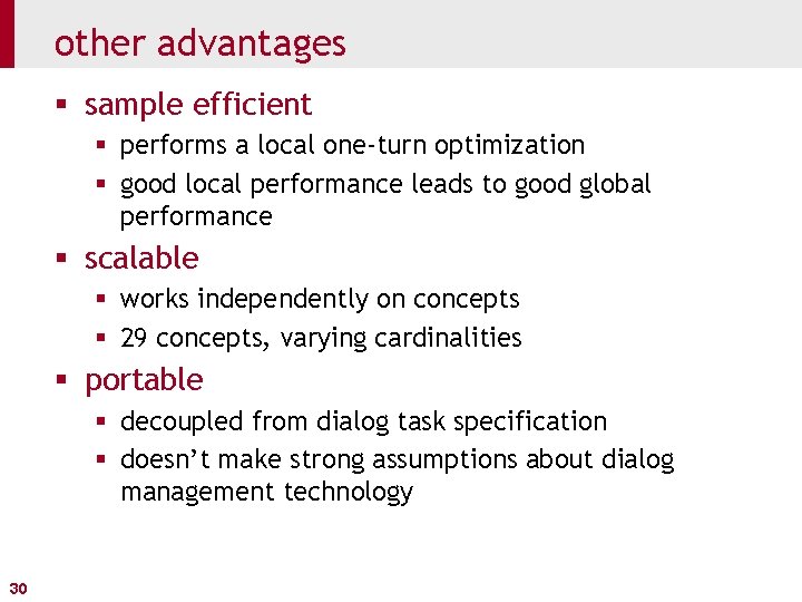 other advantages § sample efficient § performs a local one-turn optimization § good local