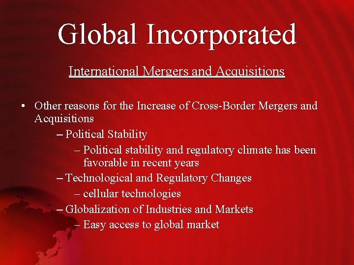Global Incorporated International Mergers and Acquisitions • Other reasons for the Increase of Cross-Border