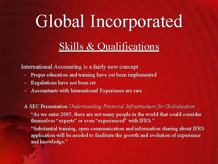 Global Incorporated Skills & Qualifications International Accounting is a fairly new concept – –