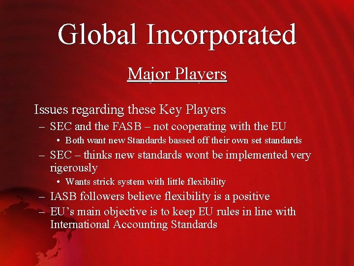 Global Incorporated Major Players Issues regarding these Key Players – SEC and the FASB