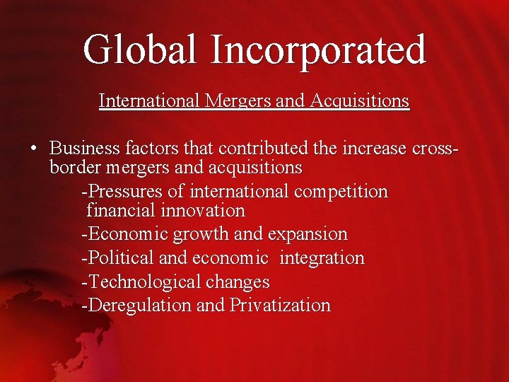 Global Incorporated International Mergers and Acquisitions • Business factors that contributed the increase crossborder