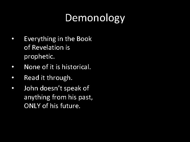 Demonology • • Everything in the Book of Revelation is prophetic. None of it