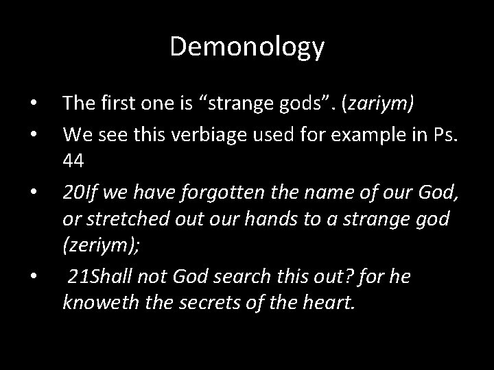 Demonology • • The first one is “strange gods”. (zariym) We see this verbiage
