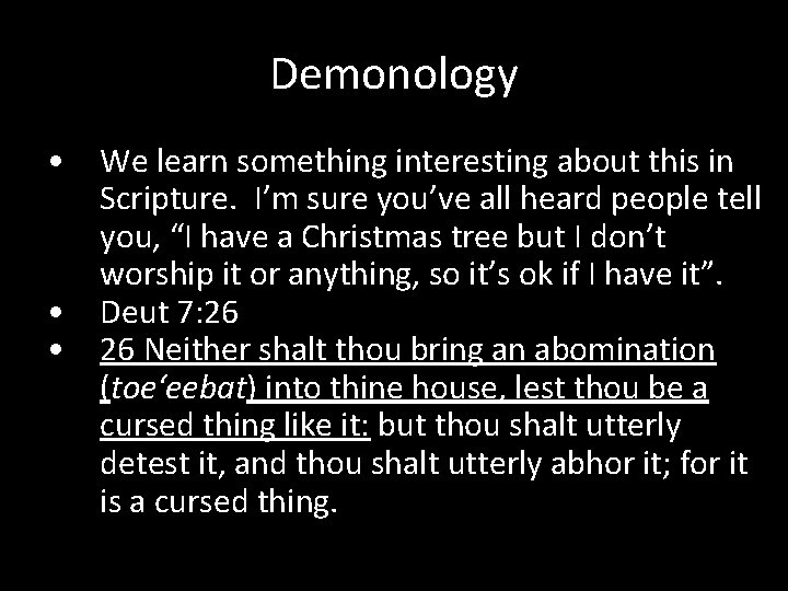 Demonology • We learn something interesting about this in Scripture. I’m sure you’ve all