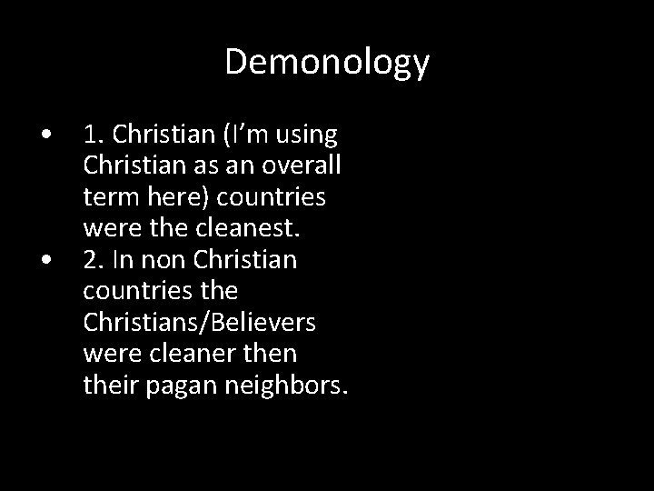 Demonology • 1. Christian (I’m using Christian as an overall term here) countries were